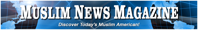 Muslim News Magazine - Discover Today's Muslim American