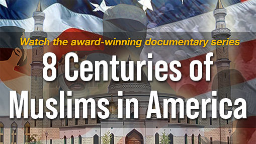 8 Centuries of Muslims in America