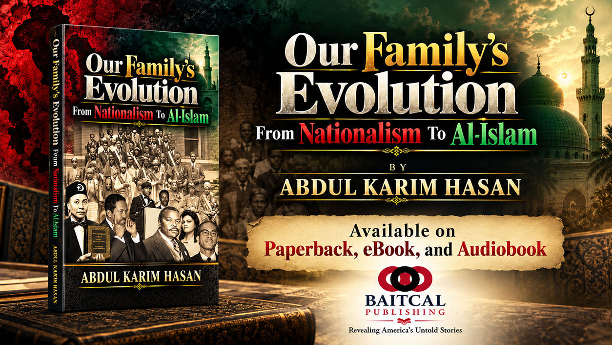 Our Family’s Evolution from Nationalism to Al-Islam: Book about Abdul Karim Hasan’s Journey Through Black Muslim History