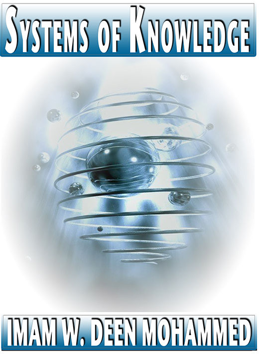 Imam W. Deen Mohammed  Systems of Knowledge